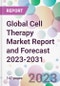 Global Cell Therapy Market Report and Forecast 2023-2031 - Product Thumbnail Image