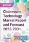 Cleanroom Technology Market Report and Forecast 2023-2031 - Product Thumbnail Image