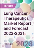 Lung Cancer Therapeutics Market Report and Forecast 2023-2031- Product Image