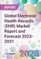 Global Electronic Health Records (EHR) Market Report and Forecast 2023-2031 - Product Image