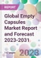 Global Empty Capsules Market Report and Forecast 2023-2031 - Product Image