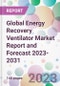 Global Energy Recovery Ventilator Market Report and Forecast 2023-2031 - Product Image