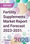 Fertility Supplements Market Report and Forecast 2023-2031 - Product Thumbnail Image