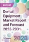 Dental Equipment Market Report and Forecast 2023-2031 - Product Thumbnail Image