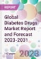 Global Diabetes Drugs Market Report and Forecast 2023-2031 - Product Image