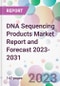 DNA Sequencing Products Market Report and Forecast 2023-2031 - Product Thumbnail Image