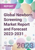 Global Newborn Screening Market Report and Forecast 2023-2031- Product Image