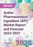 Active Pharmaceutical Ingredient (API) Market Report and Forecast 2023-2031- Product Image