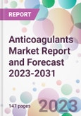 Anticoagulants Market Report and Forecast 2023-2031- Product Image