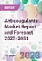 Anticoagulants Market Report and Forecast 2023-2031 - Product Thumbnail Image