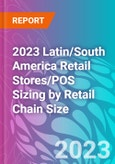 2023 Latin/South America Retail Stores/POS Sizing by Retail Chain Size- Product Image
