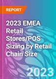 2023 EMEA Retail Stores/POS Sizing by Retail Chain Size- Product Image
