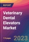 Veterinary Dental Elevators Market Size, Market Share, Application Analysis, Regional Outlook, Growth Trends, Key Players, Competitive Strategies and Forecasts, 2023 to 2031 - Product Image