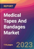 Medical Tapes And Bandages Market Size, Market Share, Application Analysis, Regional Outlook, Growth Trends, Key Players, Competitive Strategies and Forecasts, 2023 to 2031- Product Image