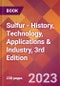Sulfur - History, Technology, Applications & Industry, 3rd Edition - Product Thumbnail Image