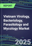 2024-2029 Vietnam Virology, Bacteriology, Parasitology and Mycology Market Database: 2024 Supplier Shares, 2024-2029 Volume and Sales Segment Forecasts for 100 Respiratory, STD, Gastrointestinal and Other Microbiology Tests- Product Image
