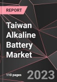 Taiwan Alkaline Battery Market Report - Market Analysis, Size, Share, Growth, Outlook - Industry Trends and Forecast to 2028- Product Image