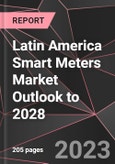 Latin America Smart Meters Market Outlook to 2028- Product Image