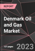 Denmark Oil and Gas Market Report - Market Analysis, Size, Share, Growth, Outlook - Industry Trends and Forecast to 2028- Product Image
