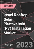 Israel Rooftop Solar Photovoltaic (PV) Installation Market Report - Market Analysis, Size, Share, Growth, Outlook - Industry Trends and Forecast to 2028- Product Image
