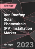 Iran Rooftop Solar Photovoltaic (PV) Installation Market Report - Market Analysis, Size, Share, Growth, Outlook - Industry Trends and Forecast to 2028- Product Image