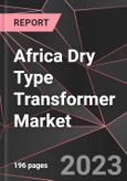 Africa Dry Type Transformer Market Report - Market Analysis, Size, Share, Growth, Outlook - Industry Trends and Forecast to 2028- Product Image