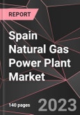 Spain Natural Gas Power Plant Market Report - Market Analysis, Size, Share, Growth, Outlook - Industry Trends and Forecast to 2028- Product Image