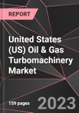 United States (US) Oil & Gas Turbomachinery Market Report - Market Analysis, Size, Share, Growth, Outlook - Industry Trends and Forecast to 2028- Product Image