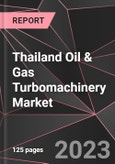 Thailand Oil & Gas Turbomachinery Market Report - Market Analysis, Size, Share, Growth, Outlook - Industry Trends and Forecast to 2028- Product Image