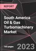 South America Oil & Gas Turbomachinery Market Report - Market Analysis, Size, Share, Growth, Outlook - Industry Trends and Forecast to 2028- Product Image