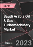 Saudi Arabia Oil & Gas Turbomachinery Market Report - Market Analysis, Size, Share, Growth, Outlook - Industry Trends and Forecast to 2028- Product Image