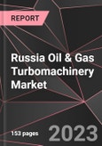 Russia Oil & Gas Turbomachinery Market Report - Market Analysis, Size, Share, Growth, Outlook - Industry Trends and Forecast to 2028- Product Image