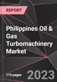 Philippines Oil & Gas Turbomachinery Market Report - Market Analysis, Size, Share, Growth, Outlook - Industry Trends and Forecast to 2028- Product Image