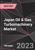 Japan Oil & Gas Turbomachinery Market Report - Market Analysis, Size, Share, Growth, Outlook - Industry Trends and Forecast to 2028- Product Image