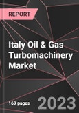 Italy Oil & Gas Turbomachinery Market Report - Market Analysis, Size, Share, Growth, Outlook - Industry Trends and Forecast to 2028- Product Image