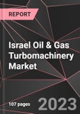 Israel Oil & Gas Turbomachinery Market Report - Market Analysis, Size, Share, Growth, Outlook - Industry Trends and Forecast to 2028- Product Image