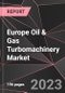 Europe Oil & Gas Turbomachinery Market Report - Market Analysis, Size, Share, Growth, Outlook - Industry Trends and Forecast to 2028 - Product Thumbnail Image