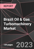Brazil Oil & Gas Turbomachinery Market Report - Market Analysis, Size, Share, Growth, Outlook - Industry Trends and Forecast to 2028- Product Image