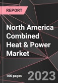 North America Combined Heat & Power Market Report - Market Analysis, Size, Share, Growth, Outlook - Industry Trends and Forecast to 2028- Product Image