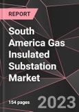 South America Gas Insulated Substation Market Report - Market Analysis, Size, Share, Growth, Outlook - Industry Trends and Forecast to 2028- Product Image