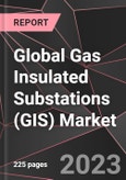 Global Gas Insulated Substations (GIS) Market - Growth, Trends, and Forecast (Outlook to 2028)- Product Image