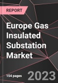 Europe Gas Insulated Substation Market Report - Market Analysis, Size, Share, Growth, Outlook - Industry Trends and Forecast to 2028- Product Image