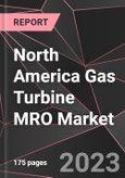 North America Gas Turbine MRO Market Report - Market Analysis, Size, Share, Growth, Outlook - Industry Trends and Forecast to 2028- Product Image
