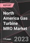 North America Gas Turbine MRO Market Report - Market Analysis, Size, Share, Growth, Outlook - Industry Trends and Forecast to 2028 - Product Thumbnail Image