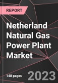 Netherland Natural Gas Power Plant Market Report - Market Analysis, Size, Share, Growth, Outlook - Industry Trends and Forecast to 2028- Product Image