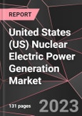 United States (US) Nuclear Electric Power Generation Market Report - Market Analysis, Size, Share, Growth, Outlook - Industry Trends and Forecast to 2028- Product Image