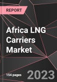 Africa LNG Carriers Market Report - Market Analysis, Size, Share, Growth, Outlook - Industry Trends and Forecast to 2028- Product Image