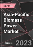 Asia-Pacific Biomass Power Market Report - Market Analysis, Size, Share, Growth, Outlook - Industry Trends and Forecast to 2028- Product Image