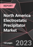 North America Electrostatic Precipitator Market Report - Market Analysis, Size, Share, Growth, Outlook - Industry Trends and Forecast to 2028- Product Image