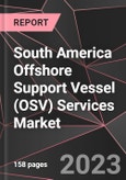 South America Offshore Support Vessel (OSV) Services Market Report - Market Analysis, Size, Share, Growth, Outlook - Industry Trends and Forecast to 2028- Product Image